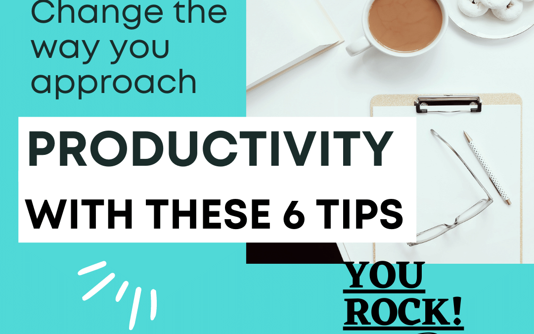 Change The Way You Approach Productivity With These 6 Tips | Ep. 8