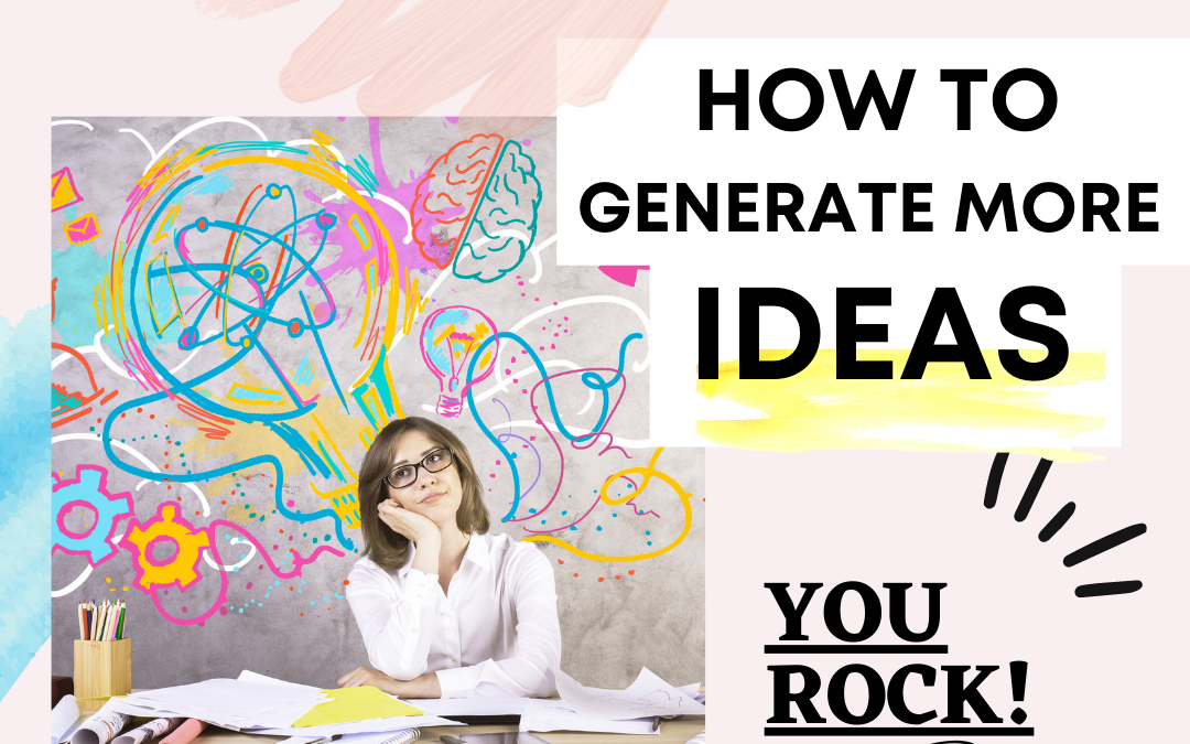 How to Generate More Ideas | Ep. 13